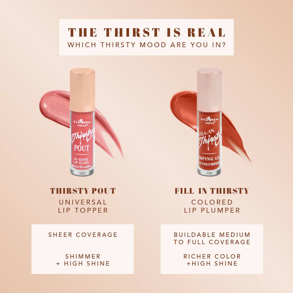 Fill-In Thirsty Colored Plumping Gloss Italia Deluxe- Lip Gloss
